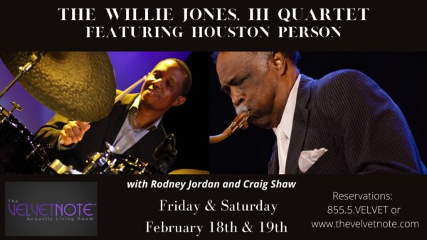 Friday, February 18th and Saturday, February 19th:  Willie Jones, III feat. Houston Person