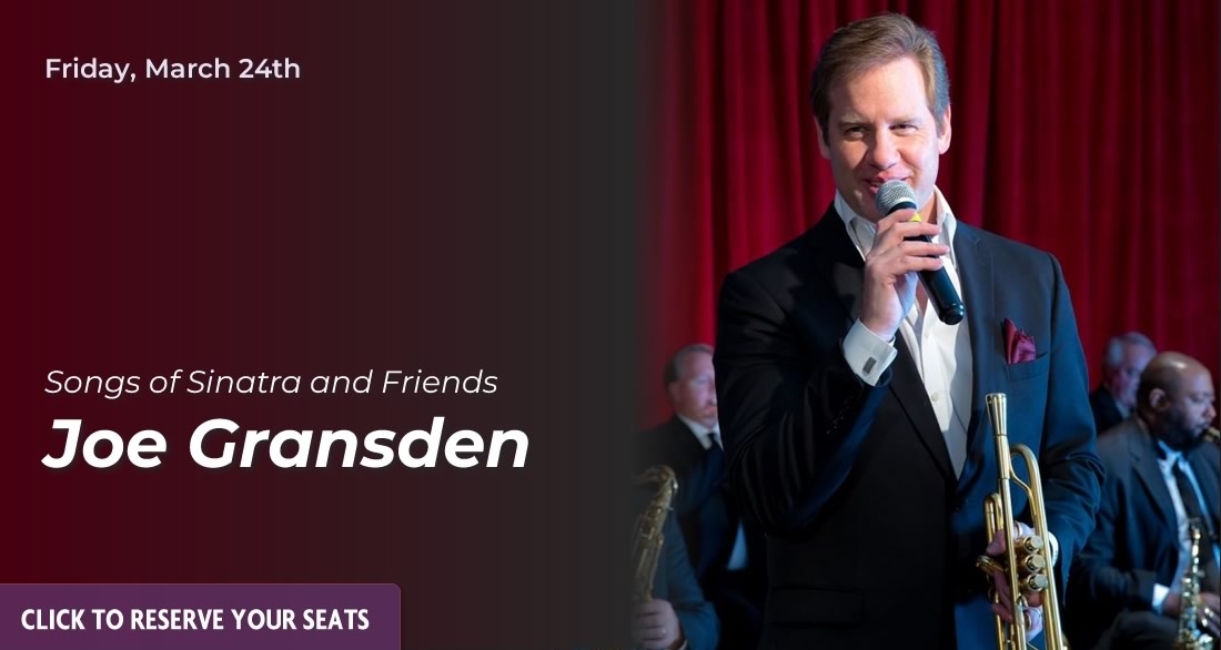 Friday, March 24th: Joe Gransden’s Songs of Sinatra and Friends