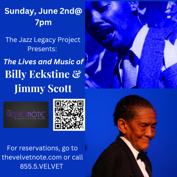 Sunday, June 2nd:  The Lives and Music of Billy Eckstine and Jimmy Scott