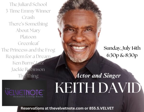 Sunday, July 14th:  A Special Evening With Actor & Singer Keith David *** SOLD OUT!!  SOLD OUT!!   SOLD OUT!!  ***