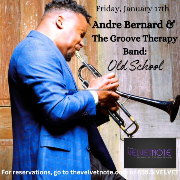 Friday, January 17th:  Andre Bernard & The Group Therapy Band:  Old School