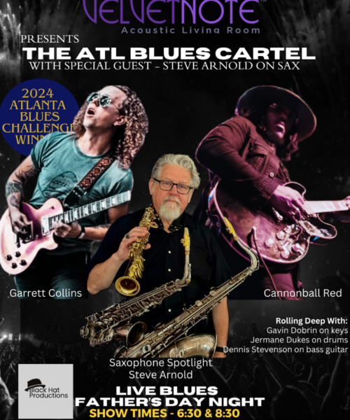 Sunday, June 15th:  Father’s Day w/ The ATL Blues Cartel and Special Guest Saxophonist Steve Arnold