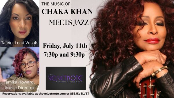 Friday, July 11th:  The Music of Chaka Khan Meets Jazz.   *** SOLD OUT!!  SOLD OUT!!  SOLD OUT!!  ***