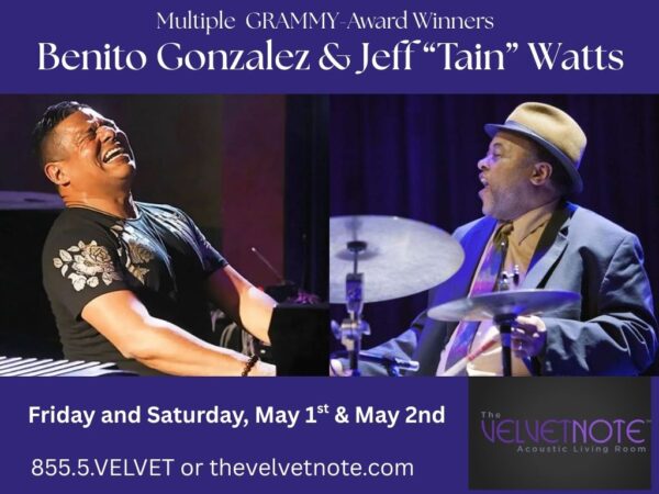 Friday and Saturday, May 1st & May 2nd:  The Benito Gonzalez Trio Featuring Jeff “Tain” Watts
